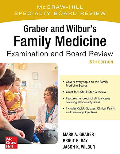 Graber and Wilbur's Family Medicine Examination and Board Review, Fifth Edition (Family Practice Examination and Board Review) (Original PDF from Publisher)