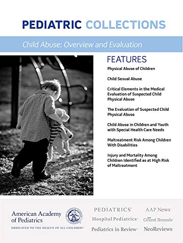 Child Abuse: Overview and Evaluation (Pediatric Collections) (Original PDF from Publisher)