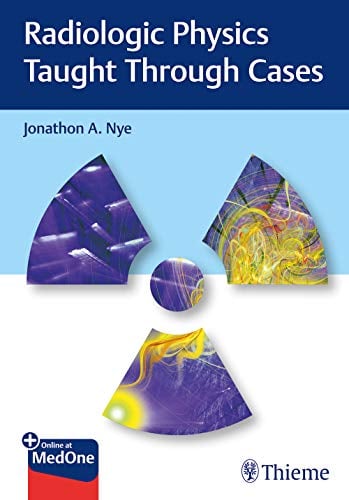 Radiologic Physics Taught Through Cases (Original PDF from Publisher)