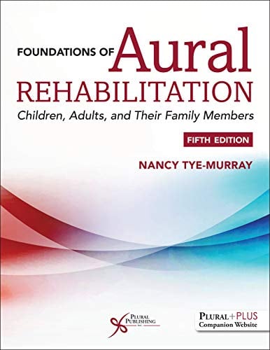 Foundations of Aural Rehabilitation: Children, Adults, and their Family Members, Fifth Edition (Original PDF from Publisher)