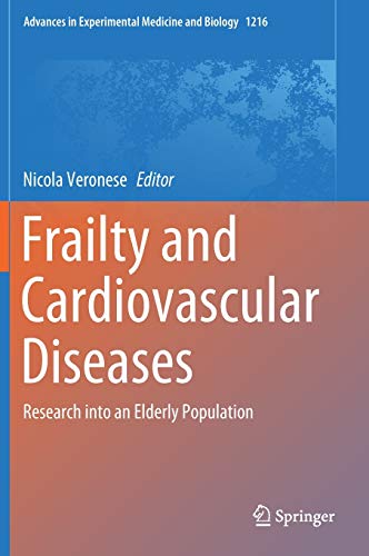 Frailty and Cardiovascular Diseases: Research into an Elderly Population (Advances in Experimental Medicine and Biology) (Original PDF from Publisher)