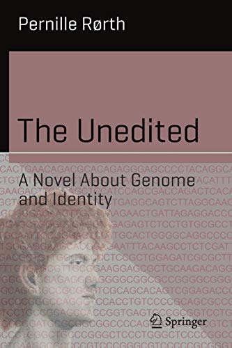 The Unedited: A Novel About Genome and Identity (Science and Fiction) (Original PDF from Publisher)