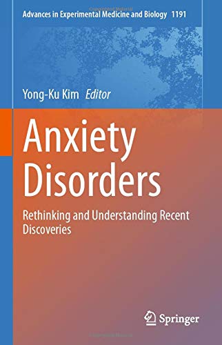 Anxiety Disorders: Rethinking and Understanding Recent Discoveries (Advances in Experimental Medicine and Biology) (Original PDF from Publisher)