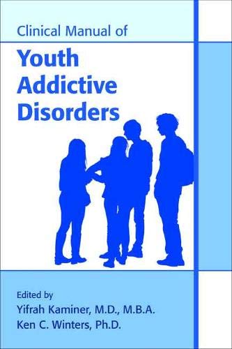 Clinical Manual of Youth Addictive Disorders  (Original PDF from Publisher)
