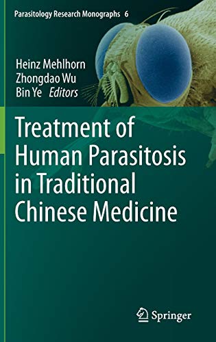 Treatment of Human Parasitosis in Traditional Chinese Medicine (Parasitology Research Monographs)  (Original PDF from Publisher)