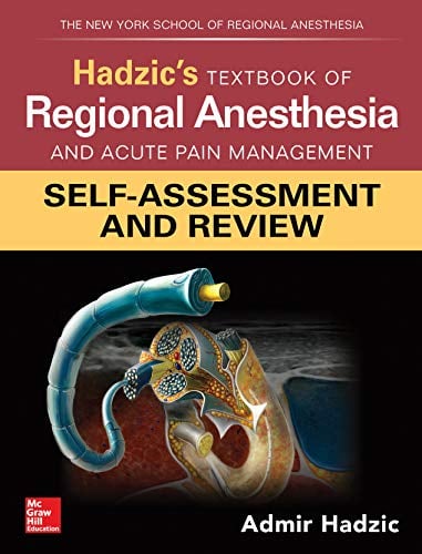 Hadzic's Textbook of Regional Anesthesia and Acute Pain Management: Self-Assessment and Review (Original PDF from Publisher)