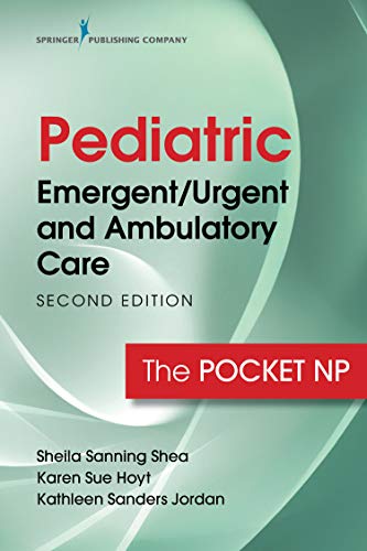 Pediatric Emergent/Urgent and Ambulatory Care, Second Edition: The Pocket NP (Original PDF from Publisher)