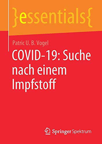 COVID-19: Suche nach einem Impfstoff (essentials) (German Edition) (Original PDF from Publisher)