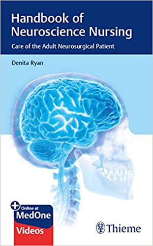 Handbook of Neuroscience Nursing: Care of the Adult Neurosurgical Patient (Original PDF from Publisher+Videos)