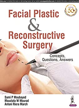 Facial Plastic and Reconstructive Surgery Concepts, Questions, Answers (Original PDF from Publisher)