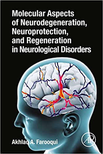 Molecular Aspects of Neurodegeneration, Neuroprotection, and Regeneration in Neurological Disorders (ORIGINAL PDF from Publisher)
