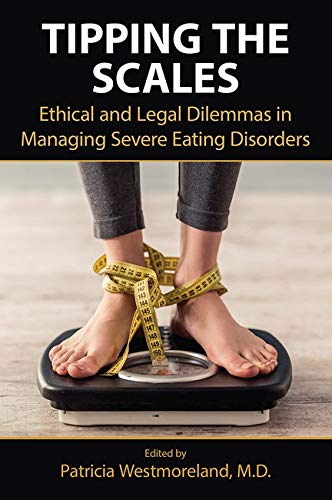 Tipping the Scales: Ethical and Legal Dilemmas in Managing Severe Eating Disorders (Original PDF from Publisher)
