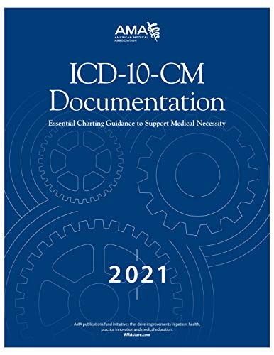 Icd-10-Cm Documentation 2021: Essential Charting Guidance To Support Medical Necessity (Original Pdf From Publisher)