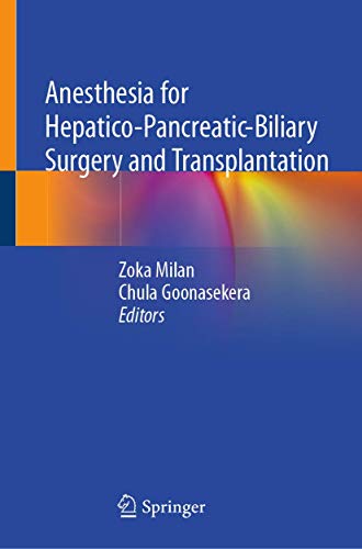 Anesthesia for Hepatico-Pancreatic-Biliary Surgery and Transplantation (Original PDF from Publisher)