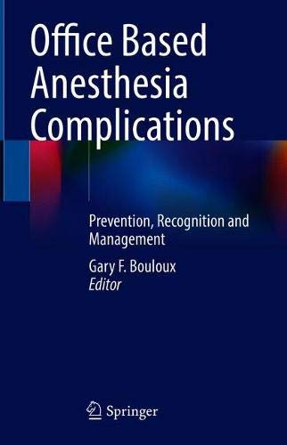 (FREE) Office Based Anesthesia Complications: Prevention, Recognition and Management (Original PDF from Publisher)