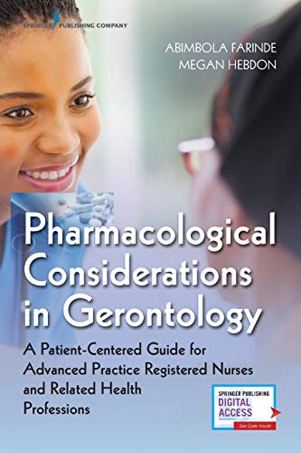 Pharmacological Considerations in Gerontology: A Patient-Centered Guide for Advanced Practice Registered Nurses and Related Health Professions (Original PDF from Publisher)