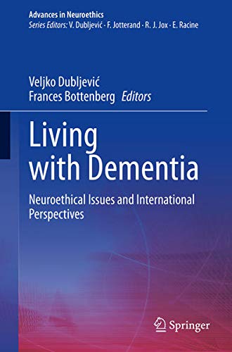 Living with Dementia: Neuroethical Issues and International Perspectives (Advances in Neuroethics) (Original PDF from Publisher)