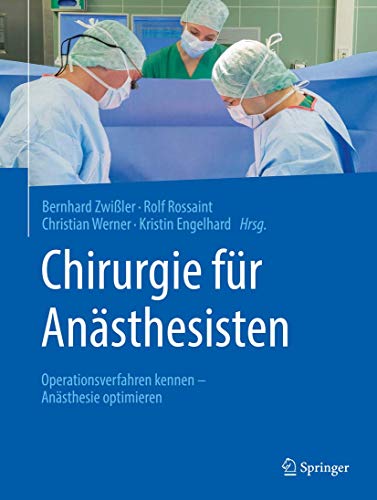 Chirurgie für Anästhesisten: Operationsverfahren kennen - Anästhesie optimieren (German Edition) (Original PDF from Publisher)