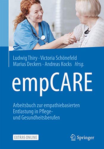 empCARE: Arbeitsbuch zur empathiebasierten Entlastung in Pflege- und Gesundheitsberufen (German Edition) (Original PDF from Publisher)