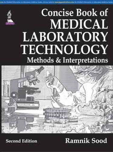 CONCISE BOOK OF MEDICAL LABORATORY TECHNOLOGY: METHODS & INTERPRETATIONS, 2nd Edition (Original PDF from Publisher)