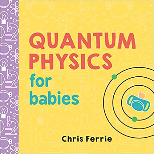 Quantum Physics For Babies (Baby University) (Original Pdf From Publisher)