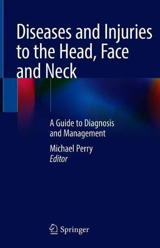 Diseases and Injuries to the Head, Face and Neck: A Guide to Diagnosis and Management (Original PDF from Publisher)