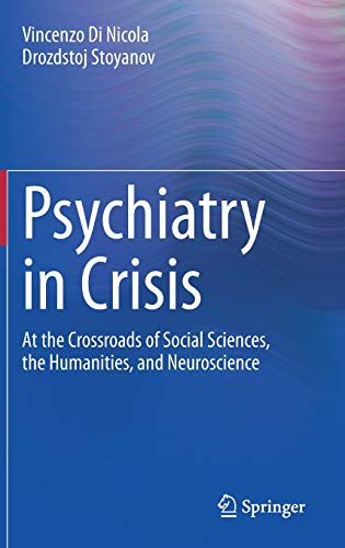 Psychiatry in Crisis: At the Crossroads of Social Sciences, the Humanities, and Neuroscience (Original PDF from Publisher)