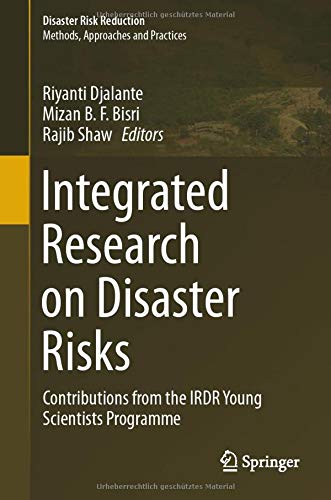 Integrated Research on Disaster Risks: Contributions from the IRDR Young Scientists Programme (Disaster Risk Reduction) (Original PDF from Publisher)