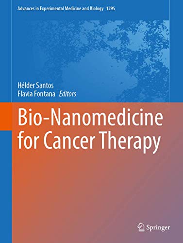 Bio-Nanomedicine for Cancer Therapy (Advances in Experimental Medicine and Biology, 1295) (Original PDF from Publisher)