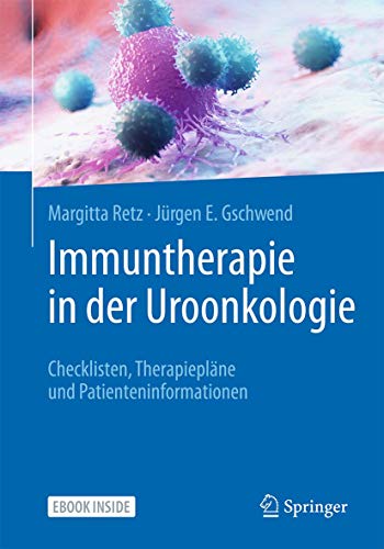 Immuntherapie in der Uroonkologie: Checklisten, Therapiepläne und Patienteninformationen (German Edition) (Original PDF from Publisher)