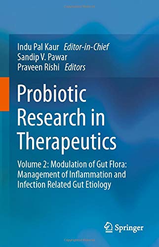 Probiotic Research in Therapeutics: Volume 2: Modulation of Gut Flora: Management of Inflammation and Infection Related Gut Etiology (Original PDF from Publisher)