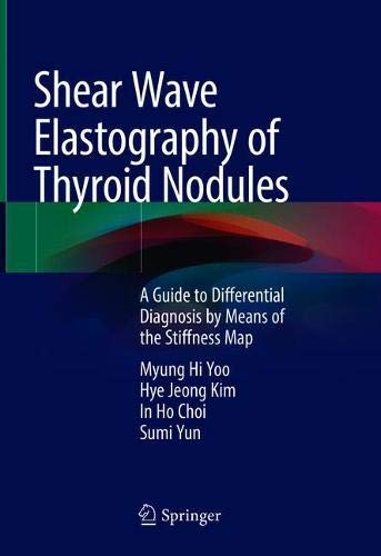 Shear Wave Elastography of Thyroid Nodules: A Guide to Differential Diagnosis by Means of the Stiffness Map (Original PDF from Publisher)