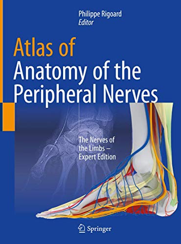 Atlas of Anatomy of the peripheral nerves: The Nerves of the Limbs – Expert Edition (Original PDF from Publisher)