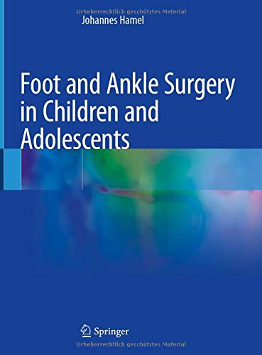 Foot and Ankle Surgery in Children and Adolescents (Original PDF from Publisher)