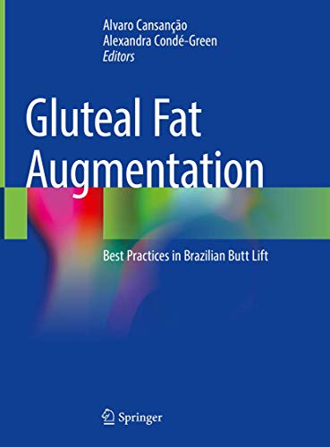 Gluteal Fat Augmentation: Best Practices in Brazilian Butt Lift (Original PDF from Publisher)