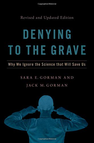 Denying to the Grave: Why We Ignore the Science That Will Save Us, Revised and Updated Edition (Original PDF from Publisher)