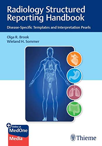 Radiology Structured Reporting Handbook: Disease-Specific Templates and Interpretation Pearls (Original PDF from Publisher)