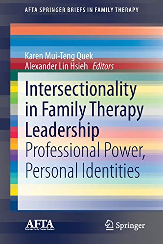 Intersectionality in Family Therapy Leadership: Professional Power, Personal Identities (AFTA SpringerBriefs in Family Therapy) (Original PDF from Publisher)