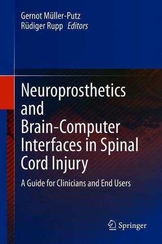 Neuroprosthetics and Brain-Computer Interfaces in Spinal Cord Injury: A Guide for Clinicians and End Users (Original PDF from Publisher)
