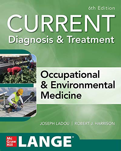 CURRENT Diagnosis & Treatment Occupational & Environmental Medicine, 6th Edition (Current Occupational and Environmental Medicine) (High Quality PDF)