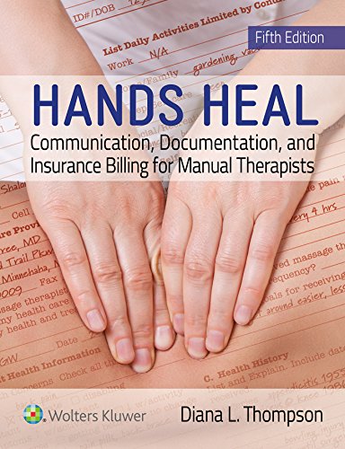 Hands Heal: Communication, Documentation, And Insurance Billing For Manual Therapists, 5Th Edition (High Quality Pdf)