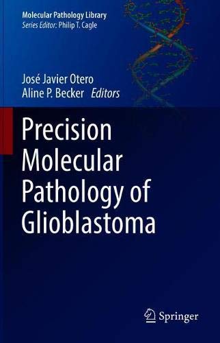 Precision Molecular Pathology of Glioblastoma (Original PDF from Publisher)