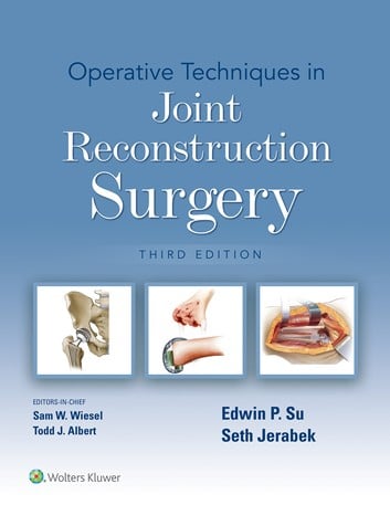 Operative Techniques in Joint Reconstruction Surgery, 3rd edition (ePub3+Converted PDF)