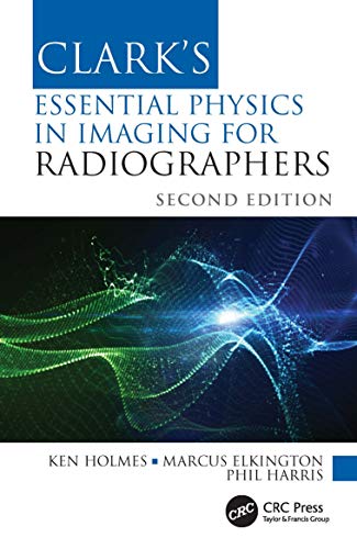 Clark's Essential Physics in Imaging for Radiographers (Clark's Companion Essential Guides), 2nd Edition (Original PDF from Publisher)