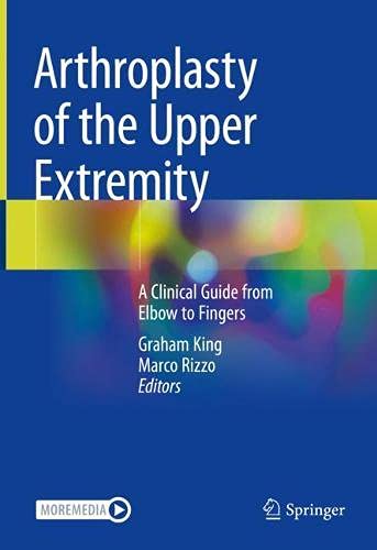 Arthroplasty of the Upper Extremity: A Clinical Guide from Elbow to Fingers (Original PDF from Publisher)