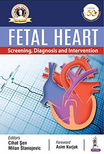 Fetal Heart: Screening, Diagnosis And Intervention (Original PDF from Publisher)