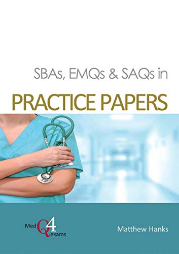SBAs, EMQs & SAQs in PRACTICE PAPERS (MedQ4exams, 4) (Original PDF from Publisher)