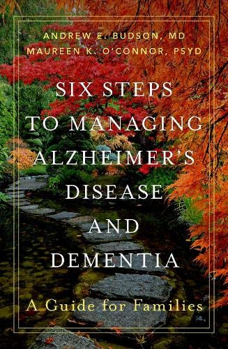 Six Steps To Managing Alzheimer’S Disease And Dementia: A Guide For Families (Original Pdf From Publisher)