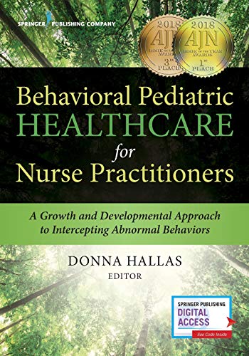 Behavioral Pediatric Healthcare for Nurse Practitioners: A Growth and Developmental Approach to Intercepting Abnormal Behaviors (Original PDF from Publisher)