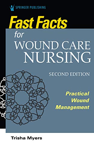 Fast Facts for Wound Care Nursing, Second Edition: Practical Wound Management, 2nd Edition (Original PDF from Publisher)